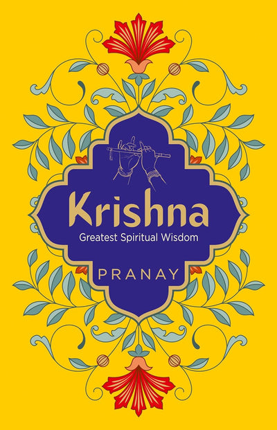 KRISHNA: Greatest Spiritual Wisdom by Pranay [Paperback]