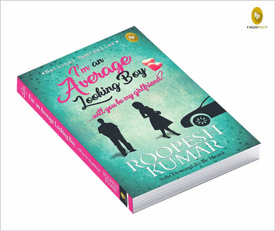 I'm An Average Looking Boy...Will You Be My Girlfriend? by Roopesh Kumar [Paperback]
