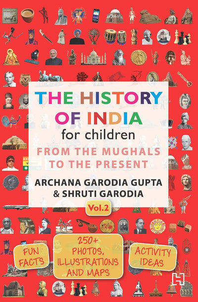 The History of India for Children - (Vol. 2) by Archana Garodia Gupta, Shruti Garodia [Paperback]