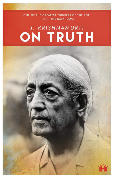 J. KRISHNAMURTI ON TRUTH by J . KRISHNAMURTI [Paperback]