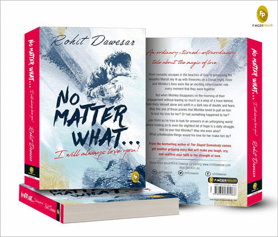 No Matter What I will always love you! by Rohit Dawesar [Paperback]