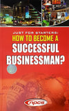 Just For Starters: How To Become A Successful Businessman? [Paperback]