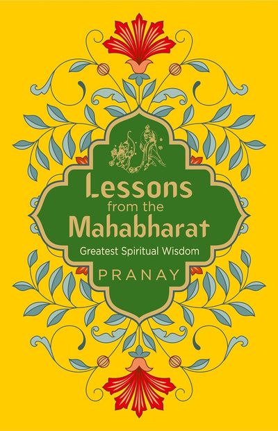 Lessons from the Mahabharat by Pranay [Paperback]