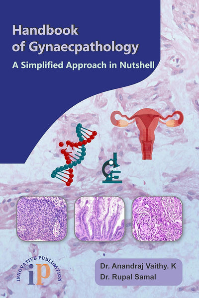 Handbook of Gynaecpathology – A Simplified Approach in Nutshell by Dr. Anandraj Vaithy. K[Paperback]