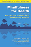 Mindfulness for Health by Dr Danny Penman, Vidyamala Burch [Paperback]