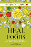 HEAL WITH FOODS by MANJARI CHANDRA [Paperback]