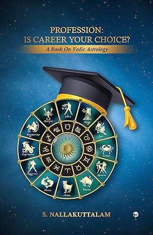 PROFESSION: IS CAREER YOUR CHOICE? by S NALLAKUTTALAM [Paperback]