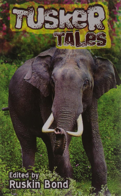 Tusker Tales by Ruskin Bond [Paperback]