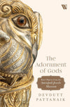 The Adornment Of Gods by Devdutt Pattanaik [Hardcover]