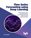 Time Series Forecasting using Deep Learning by Ivan Gridin [Paperback]