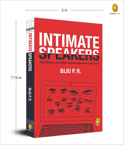 Intimate Speakers: Why Introverted and Socially Ostracized Citizens Use Social Mediaby Biju P.R. [Paperback]