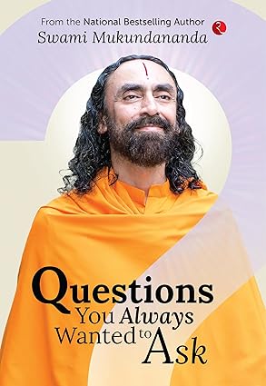 Questions You Always Wanted to Ask by Swami Mukundananda [Paperback]