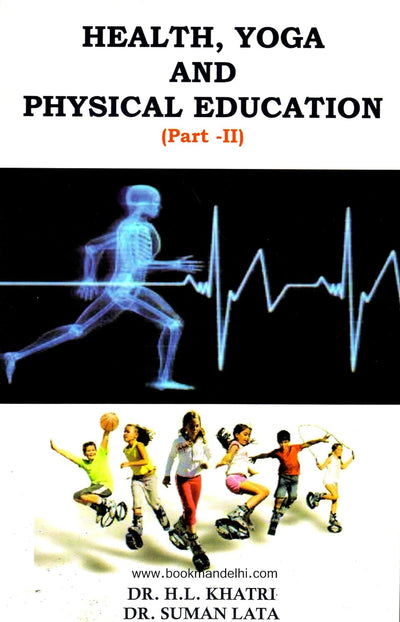 Health, Yoga and Physical Education Part - 2 by H.L. Khatri & Suman Lata [Paperback]