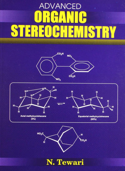 Advanced Organic Stereochemistry by Nimai Tewari [Paperback]