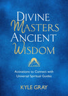 Divine Masters, Ancient Wisdom Hardcover by Kyle Gray