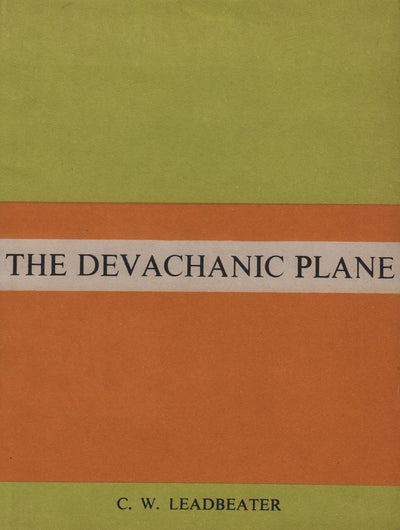The Devachanic Plane by C. W. Leadbeater [Hardcover]