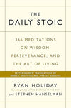 The Daily Stoic: 366 Meditations on Wisdom, Perseverance, and the Art of Living by Ryan Holiday, Stephen Hanselman [Paperback]
