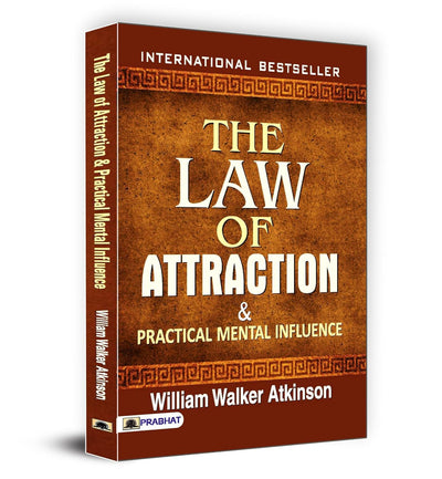 The Law of Attraction and Practical Mental Influence by WILLIAM WALKER ATKINSON [Hardcover]