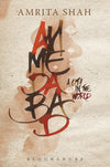 Ahmedabad: A City in the World by Amrita Shah [Hardcover]