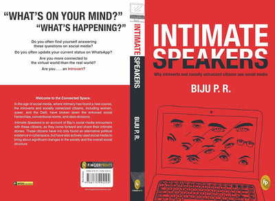 Intimate Speakers: Why Introverted and Socially Ostracized Citizens Use Social Mediaby Biju P.R. [Paperback]