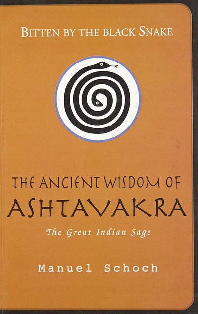 The Ancient Wisdom of Ashtavakra by Manuel Scoch [Paperback]