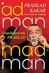Adman-Madman by Prahlad Kakar, Rupangi Sharma [Hardcover]