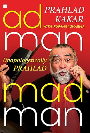 Adman-Madman by Prahlad Kakar, Rupangi Sharma [Hardcover]