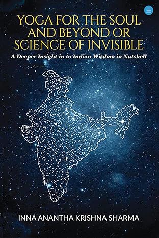 Yoga for Soul and Beyond or Invisible Science by Inna Ananthakrishna Sharma [Paperback]