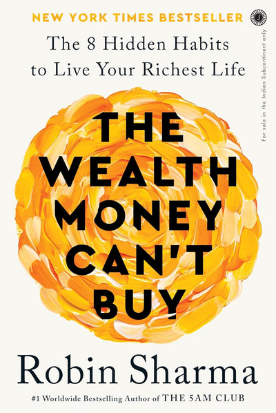 The Wealth Money Can't Buy by Robin Sharma [Paperback]