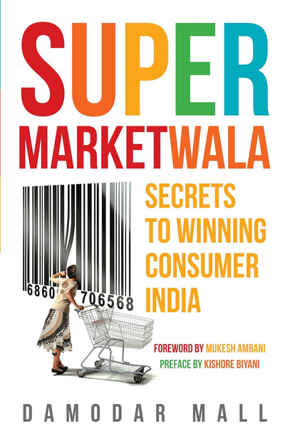 Supermarketwala: Secrets to Winning Consumer India [Paperback]