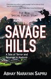 The Savage Hills: A Tale of Terror and Revenge in Kashmir by Abhay Narayan Sapru [Paperback]