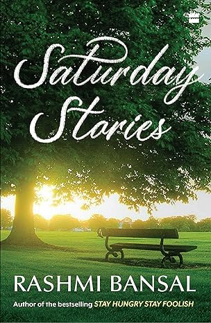 Saturday Stories by Rashmi Bansal [Paperback]