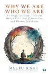Why We Are Who We Are by Meetu Bisht [Paperback]