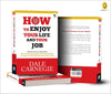 How To Enjoy Your Life And Your Job by Dale Carnegie [Paperback]