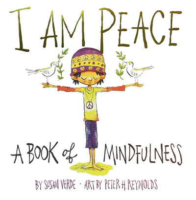 I Am Peace: A Book of Mindfulness by Susan Verde [Hardcover]