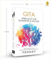 GITA: Spirituality For Leadership & Success by Pranay [Paperback]