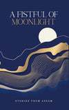 A Fistful of Moonlight [Hardcover]
