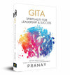 GITA: Spirituality For Leadership & Success by Pranay [Paperback]