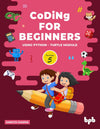 Coding for Beginners - 5: Using Python – Turtle Module (English Edition) by Sangita Chadha [Paperback]