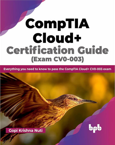 CompTIA Cloud+ Certification Guide (Exam CV0-003) by Gopi Krishna Nuti [Paperback]