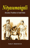 Nityasumangali: Devadasi Tradition in South India by Saskia C. Kersenboom [Hardcover]