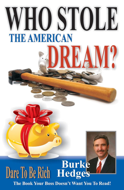 WHO STOLE THE AMERICAN DREAM by Burke Hedges [Paperback]