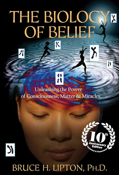 The Biology of Belief by Bruce H. Lipton [Paperback]