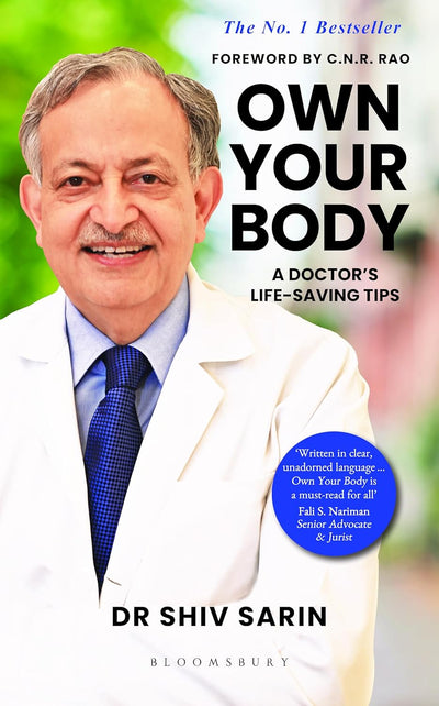 Own Your Body: A Doctor's Life-saving Tips by Dr. Shiv K Sarin [Paperback]