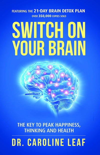 SWITCH ON YOUR BRAIN by Dr. Caroline Leaf [Paperback]