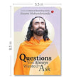 Questions You Always Wanted to Ask by Swami Mukundananda [Paperback]