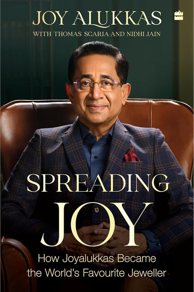 Spreading Joy by Joy Alukkas, Thomas Scaria, Nidhi Jain [Hardcover]