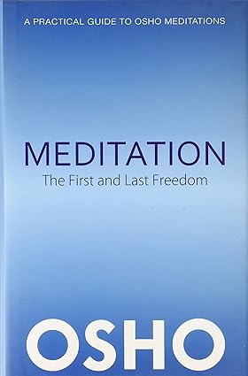 Meditation: The First And Last Freedom by Osho [Hardcover]