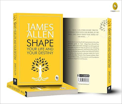 Shape Your Life And Your Destiny by James Allen [Paperback]