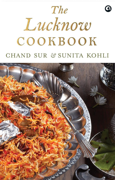 The Lucknow Cookbook by Chand Sur, Sunita Kohli [Paperback]